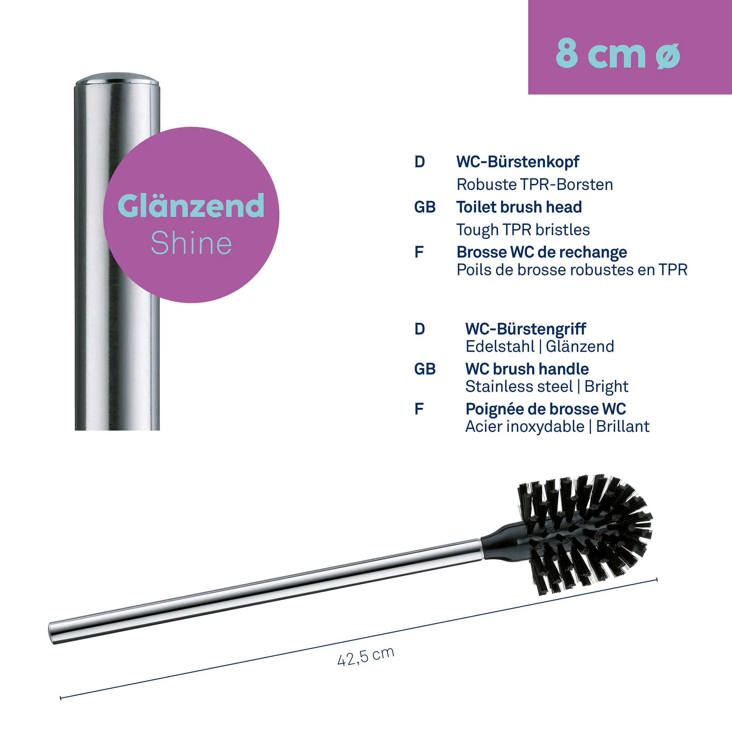WC-Bürste Glänzend Shine mit TPR-Borsten und Edelstahlgriff Glänzend Shine WC-Bürstenkopf mit 8 cm Durchmesser aus robustem TPR-Material und Edelstahlgriff, 42,5 cm Gesamtlänge
