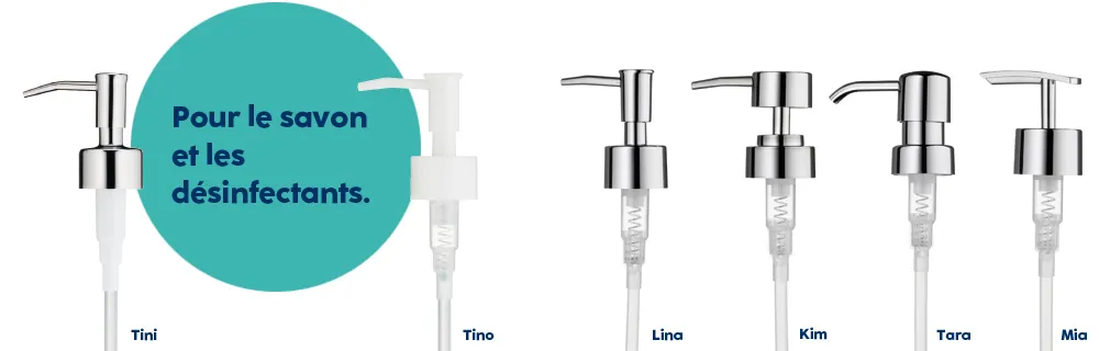 Distributeur Savon Désinfectant Pompes Options Distributeurs de savon et désinfectant avec différentes pompes : Tini, Tino, Lina, Kim, Tara et Mia