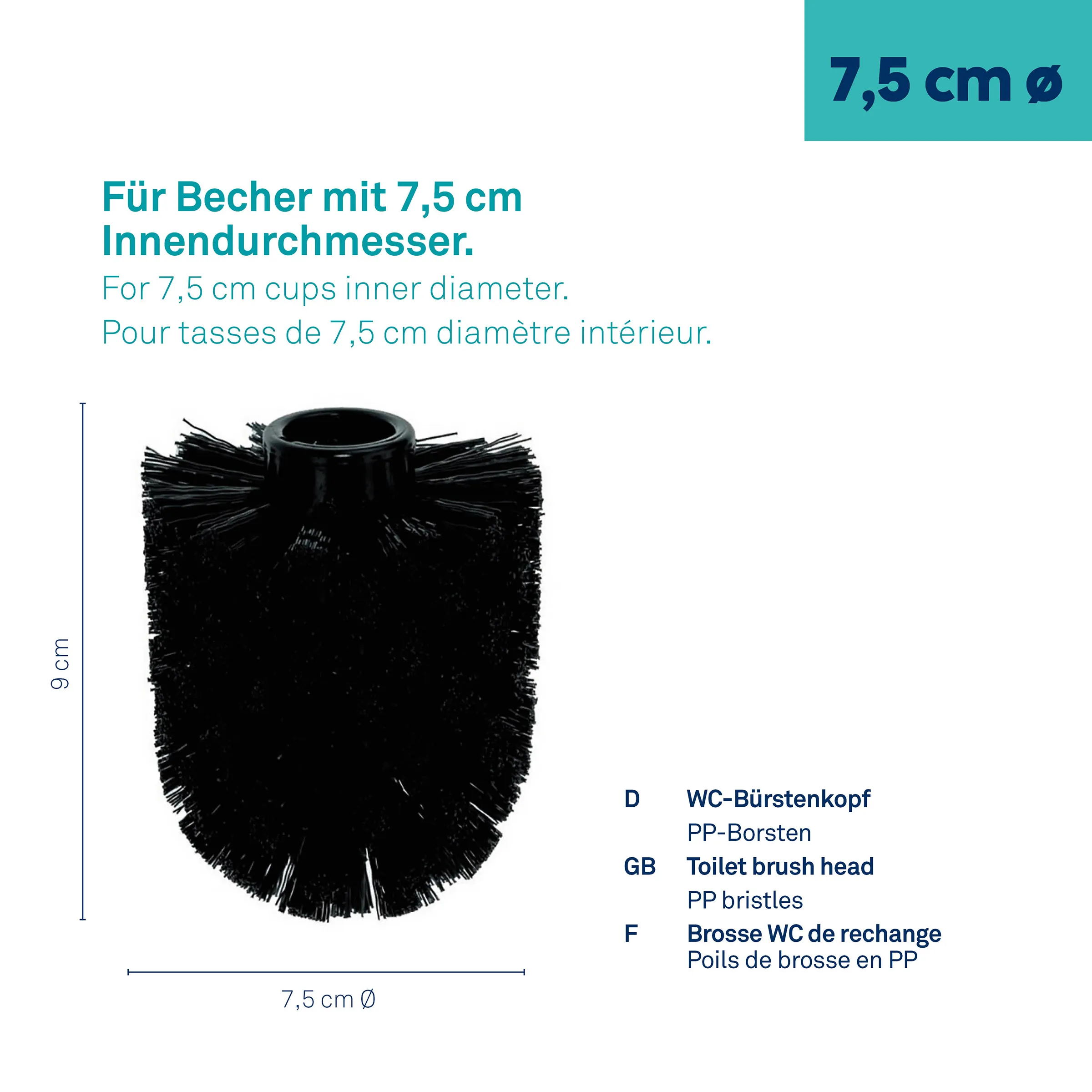 WC-Bürstenkopf Ersatzbürste 7,5 cm Durchmesser PP-Borsten Schwarzer WC-Bürstenkopf aus PP-Borsten, 7,5 cm Durchmesser, 9 cm hoch, mit Maßangaben für Becher