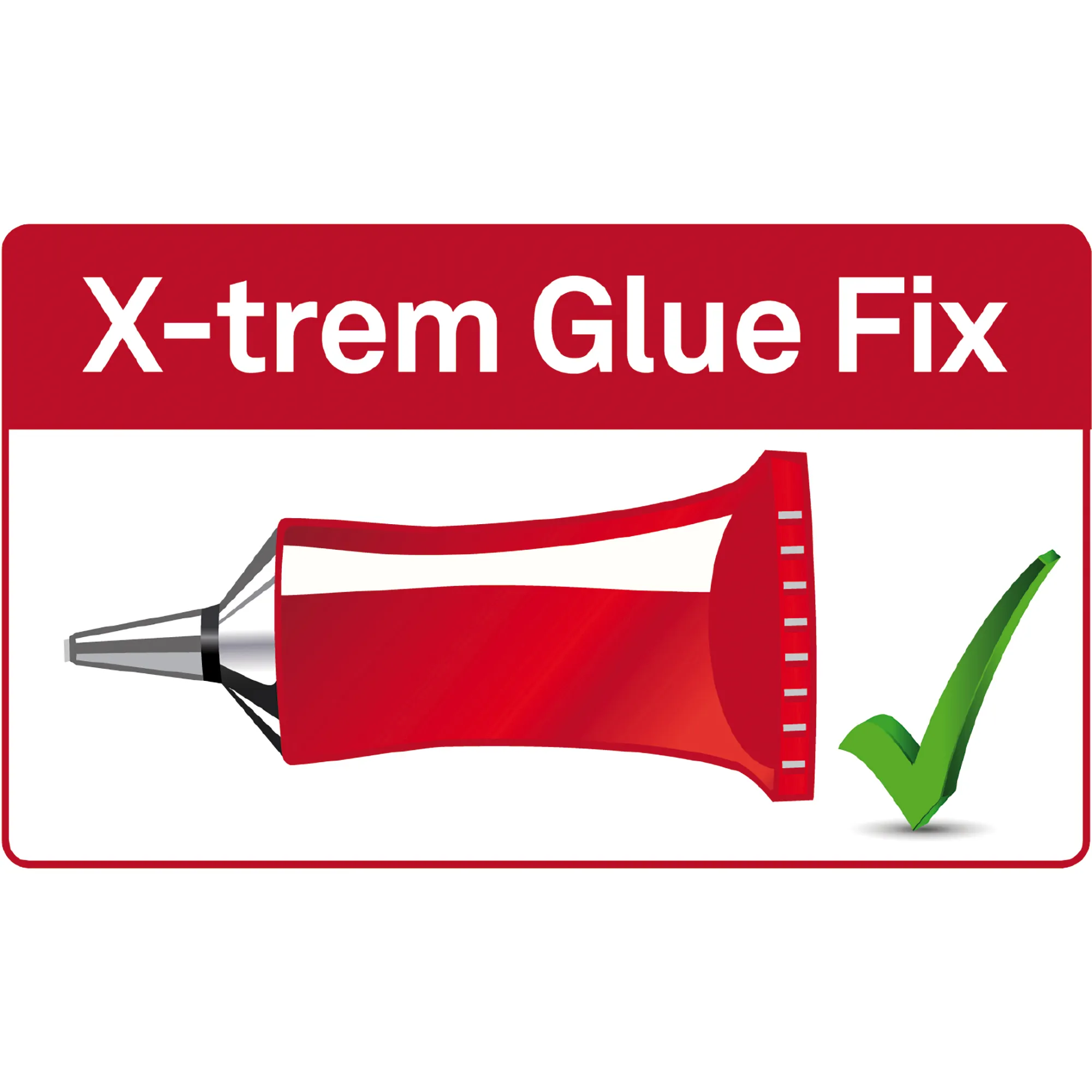 Rote Tube mit X-trem Glue Fix Schriftzug, Anwendungsbeispiel mit grünem Häkchen als Bestätigung