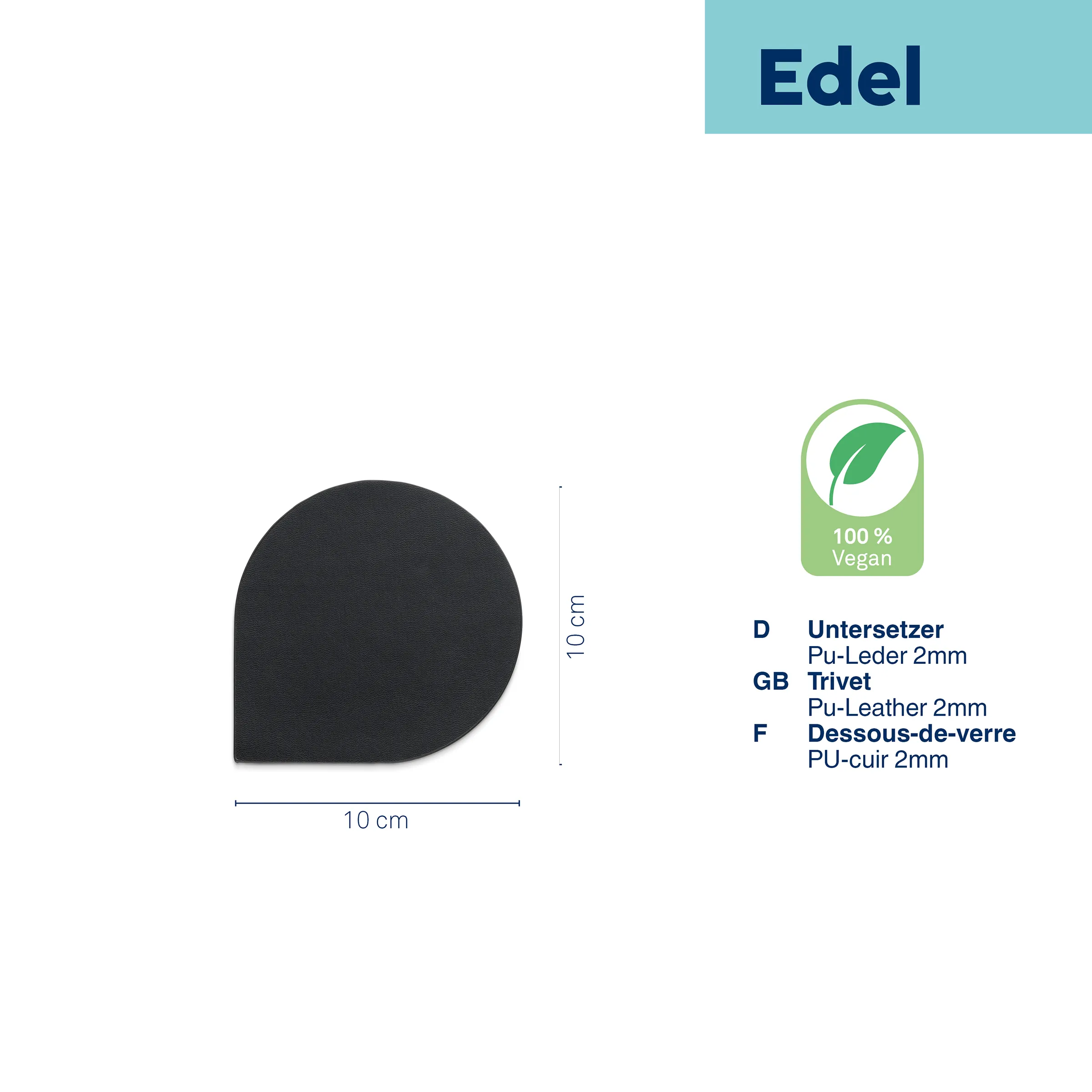 Edel Untersätzer Pu-Leder schwarz 10cm Schwarzer halbmondförmiger Untersätzer aus Pu-Leder, 10cm breit und 10cm hoch, 100% vegan zertifiziert