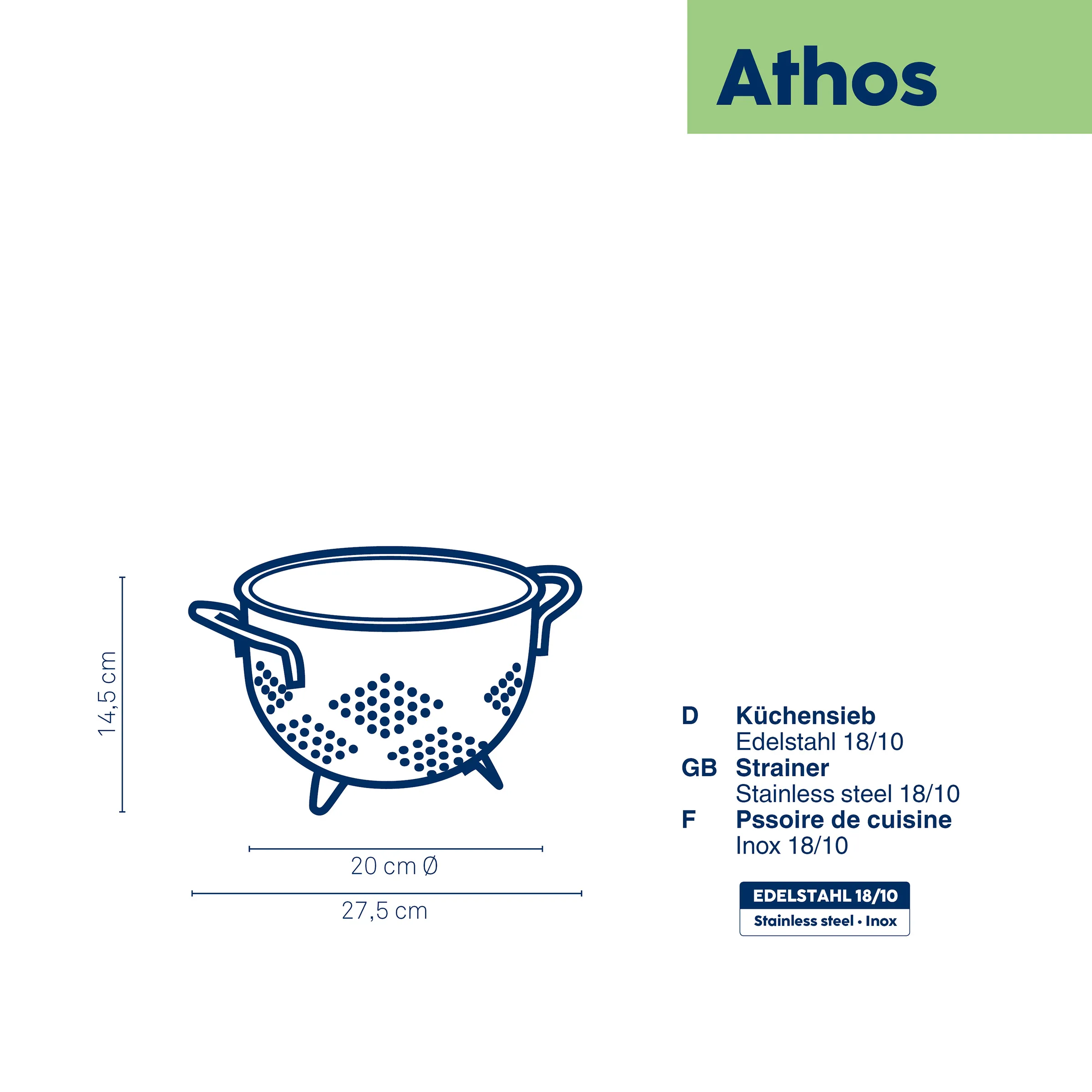 Küchensieb Edelstahl 18/10 - Athos Passoire 20 cm Durchmesser Küchensieb aus Edelstahl 18/10 mit Maßangaben, 20 cm Durchmesser, 27,5 cm breit, 14,5 cm hoch, Athos Marke
